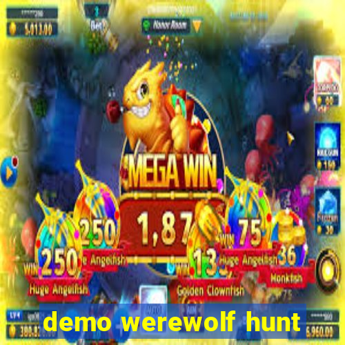 demo werewolf hunt